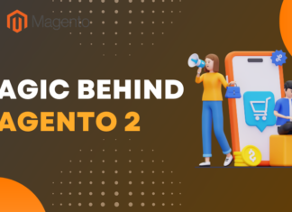 Exploreing The Magic Behind Of Magento 2