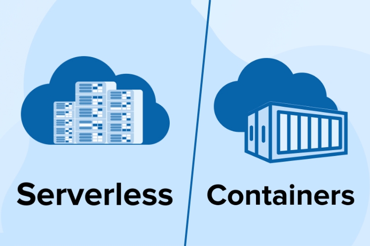 Serverless vs Containers: Which one is right for you?
