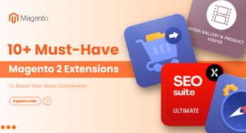 Top 10+ Must-Have Magento 2 Extensions To Boost Your Store Conversion | 2025 Latest