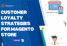 Customer Loyalty Strategies for Magento Store