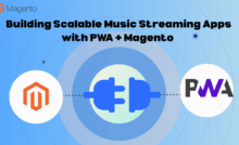 Building Scalable Music Streaming Apps with PWA + Magento