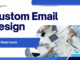 Custom Email Design