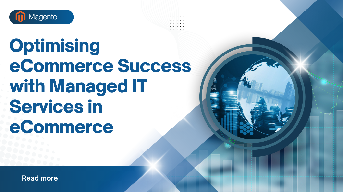 Optimising eCommerce Success with Managed IT Services in eCommerce