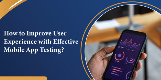 How-to-Improve-User-Experience-with-Effective-Mobile-App-Testin